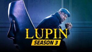 Lupin Season 3 TV Series: Release Date, Cast, Trailer and More