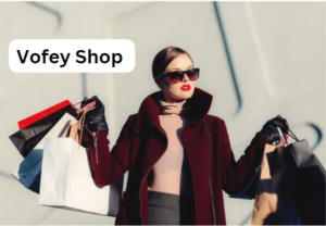 Vofey Shop: Empowering Women's Fashion Your Ultimate Online Hub