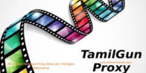 20+ Latest Tamilgun Proxy Sites List | Tamilgun Alternative