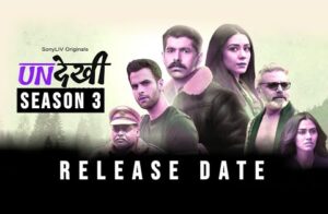 Undekhi Season 3: Release Date, Cast, Storyline and More