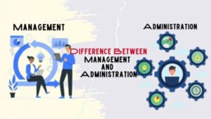 Difference Between Management and Administration