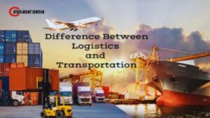 Difference Between Logistics and Transportation