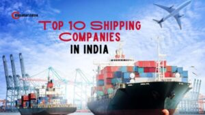 Top 10 Shipping Companies in India