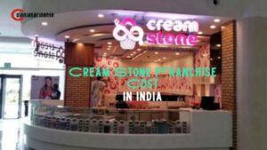 Cream Stone Franchise Cost in India