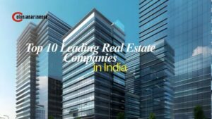 Top 10 Leading Real Estate Companies in India