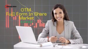 OTM Full Form in the Share Market