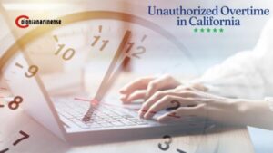 Unauthorized Overtime in California